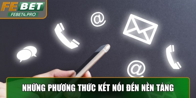Một số phương thức để có thể kết nối đến nền tảng 