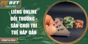 Liêng Online Đổi Thưởng - Sân Chơi Trí Tuệ Hấp Dẫn