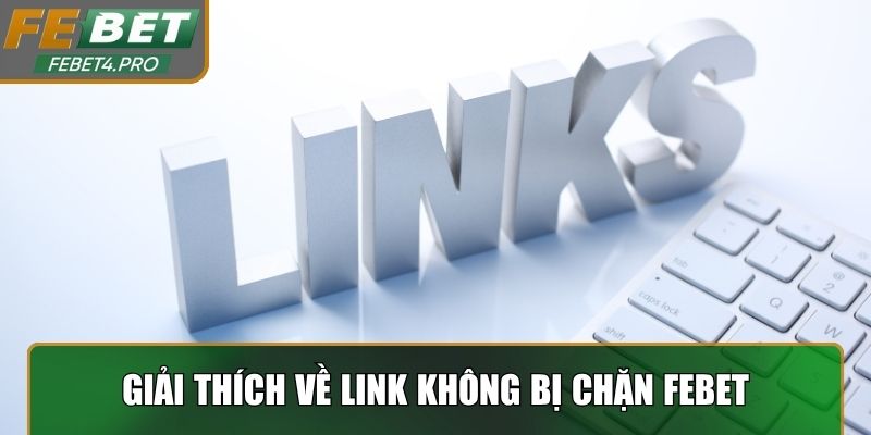 Giải thích về định nghĩa link không bị chặn Febet