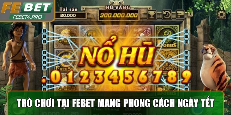 Trò chơi mang phong cách ngày Tết, jackpot cực khủng