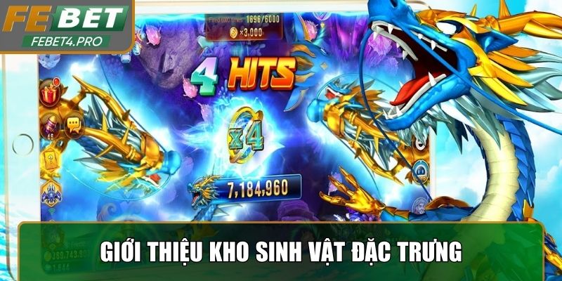 Giới thiệu kho sinh vật đặc trưng trong bắn sinh vật