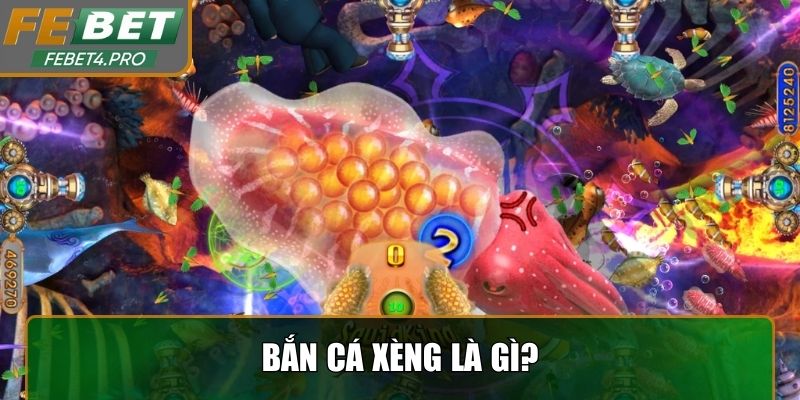 Bắn cá xèng là gì?