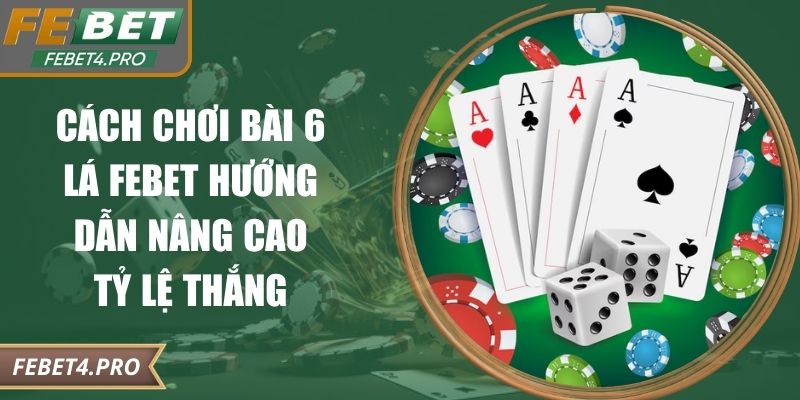 cách chơi bài 6 lá