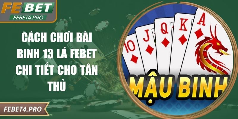 cách chơi bài binh 13 lá