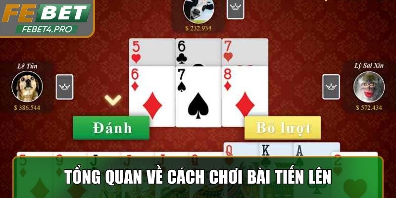 Tổng quan về cách chơi bài tiến lên