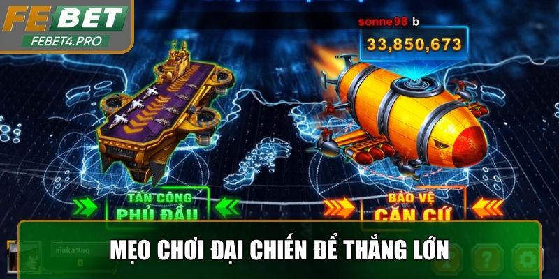 Mẹo chơi đại chiến để thắng lớn