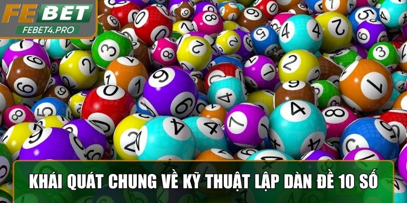 Khái quát chung về kỹ thuật lập Dàn Đề 10 Số