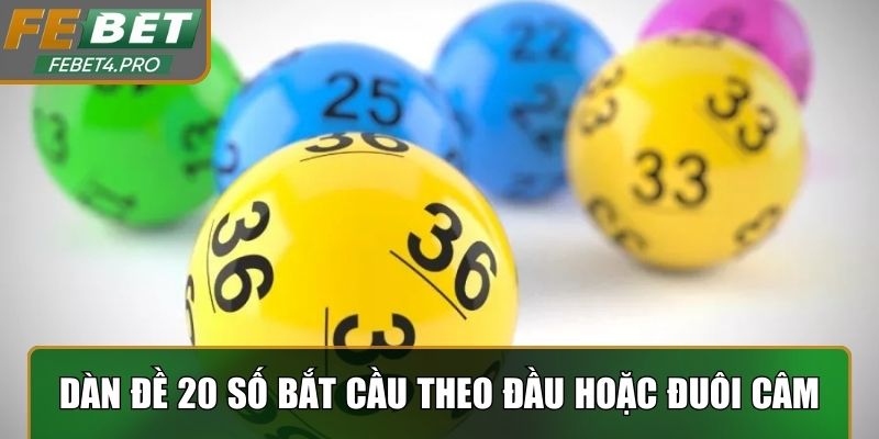 Dàn Đề 20 Số bắt cầu theo đầu hoặc đuôi câm