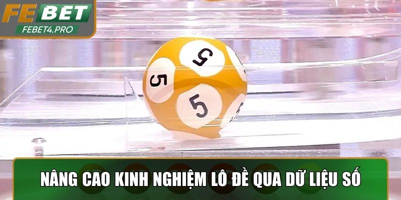 Nâng cao kinh nghiệm lô đề qua dữ liệu số