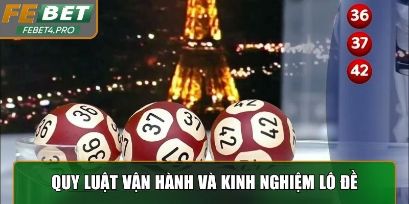 Quy luật vận hành và kinh nghiệm lô đề 