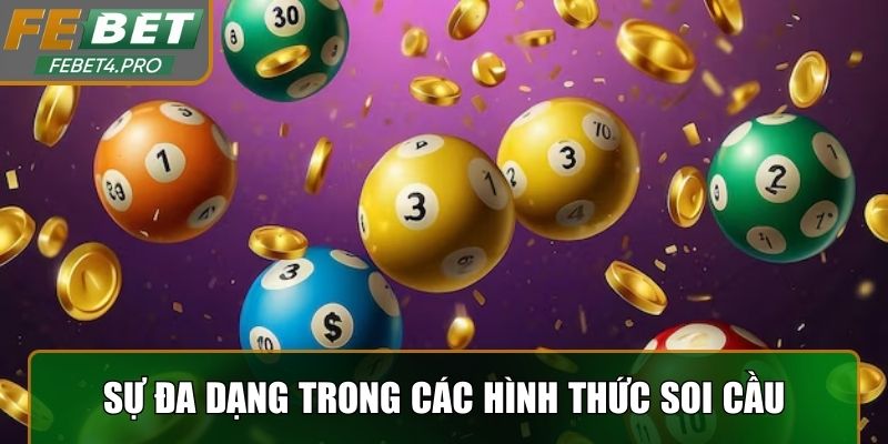 Sự đa dạng trong các hình thức soi cầu