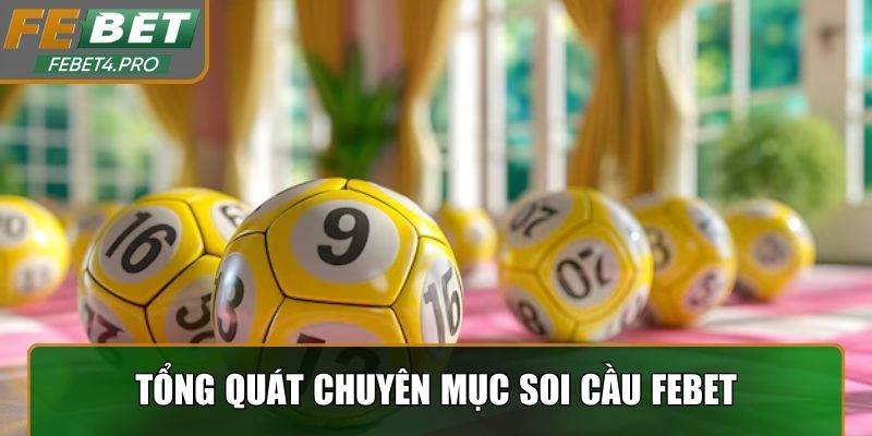 Tổng quát chuyên mục soi cầu FEBET