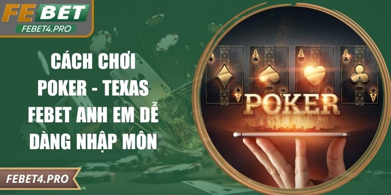 cách chơi Poker - Texas